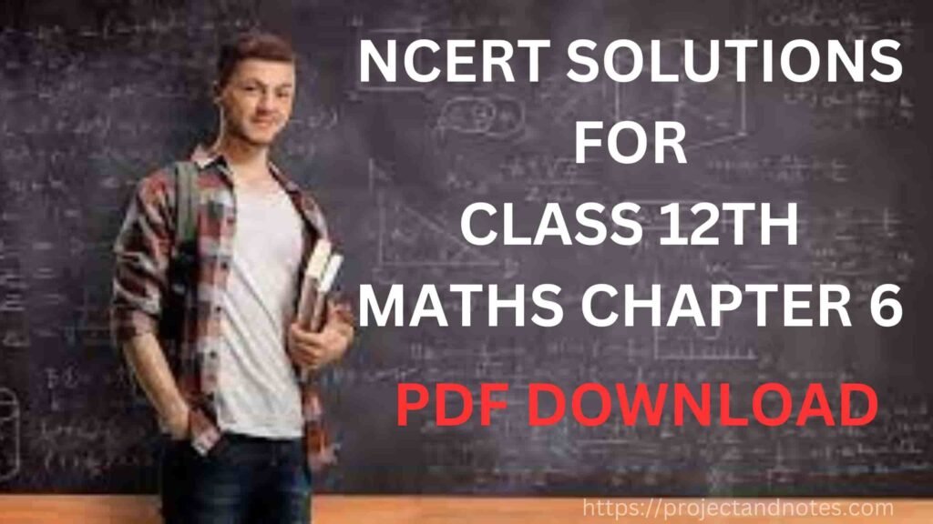 NCERT SOLUTIONS FOR CLASS 12TH MATHS CHAPTER 6 PDF DOWNLOAD 
