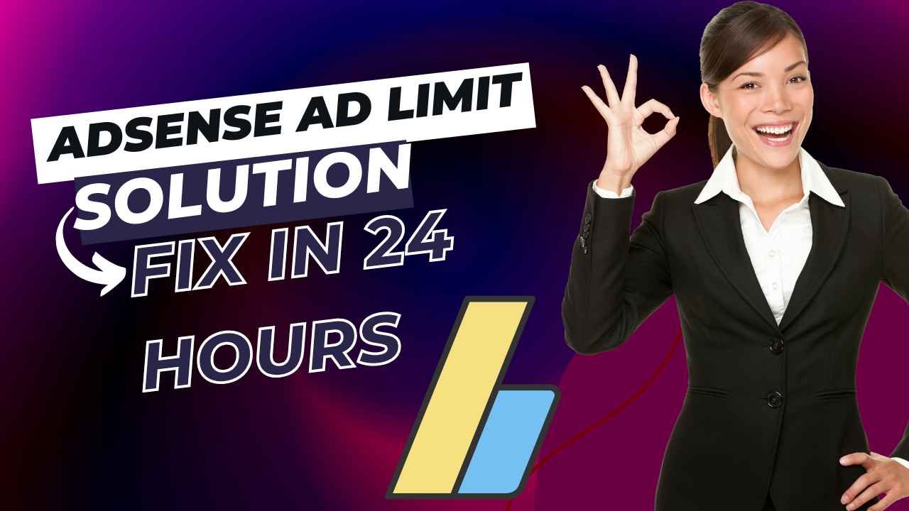 Google Adsense Ad limit Solution